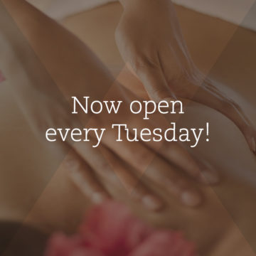 NOW OPEN TUESDAYS WITH $70 MASSAGE SPECIAL!