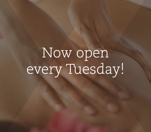 NOW OPEN TUESDAYS WITH $70 MASSAGE SPECIAL!